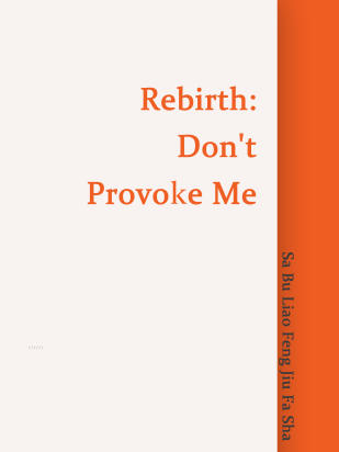 Rebirth: Don't Provoke Me